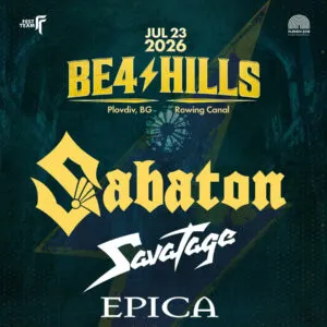 BE4 HILLS во Пловдив на 23 јули - Сабатон, Саватаге и Епика отвораат еден ден пред Hills of Rock на Гребен канал