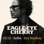 Игл-Ај Чери во Joy Station во Софија на 2 декември - човекот зад хитот Save Tonight во живо на балканска сцена