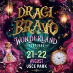 Драги Браво Wonderland Фестивал во Белград од 21 до 22 август - носталгична поп и фолк забава на Ушќе
