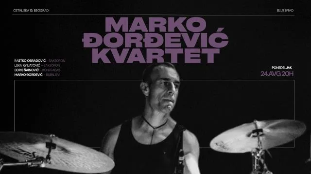 Marko Đorđević Kvartet u „Bluz i Pivo” u Beogradu 24. avgusta - bubnjar koji predaje na Berkliju svira u klubu sa nekoliko desetina mesta