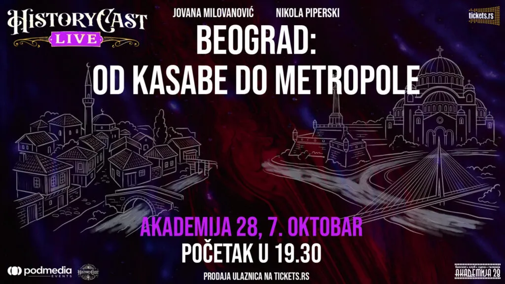 Historycast 7 Ekim'de Belgrad'da Akademija 28'de canlı - sınırdaki kasaba nasıl bir Avrupa başkentine dönüştü