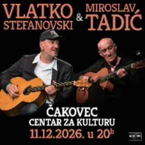 Влатко Стефановски и Мирослав Тадиќ во Центарот за култура во Чаковец на 11 декември - две акустични гитари и македонските ора во непарни ритми
