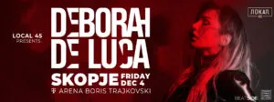 Дебора де Лука во Арена Борис Трајковски на 4 декември - техно-ѕвездата од Скампија од листата на ДЈ Маг